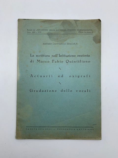 La scrittura nell'Istituzione oratoria di Marco Fabio Quintiliano - Actuarii ed oxigrafi - Gradazione delle vocali